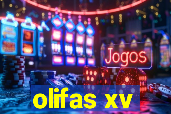 olifas xv